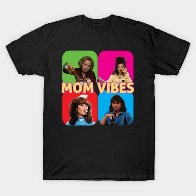 Mom Vibes | Retro 90's tv shows funny moms T-Shirt by DesigneRbn